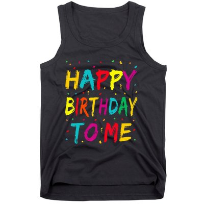 Happy Birthday To Me Birthday Party For Kids Adults Tank Top