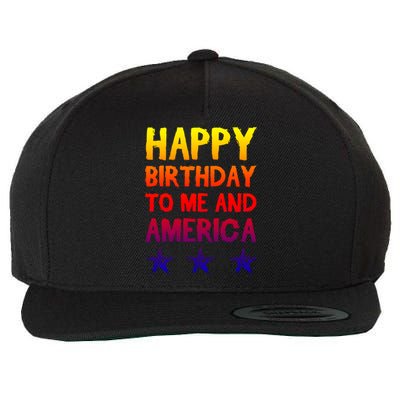 Happy Birthday To Me And America Gift Funny 4th Of July Gift Wool Snapback Cap