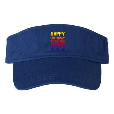 Happy Birthday To Me And America Gift Funny 4th Of July Gift Valucap Bio-Washed Visor