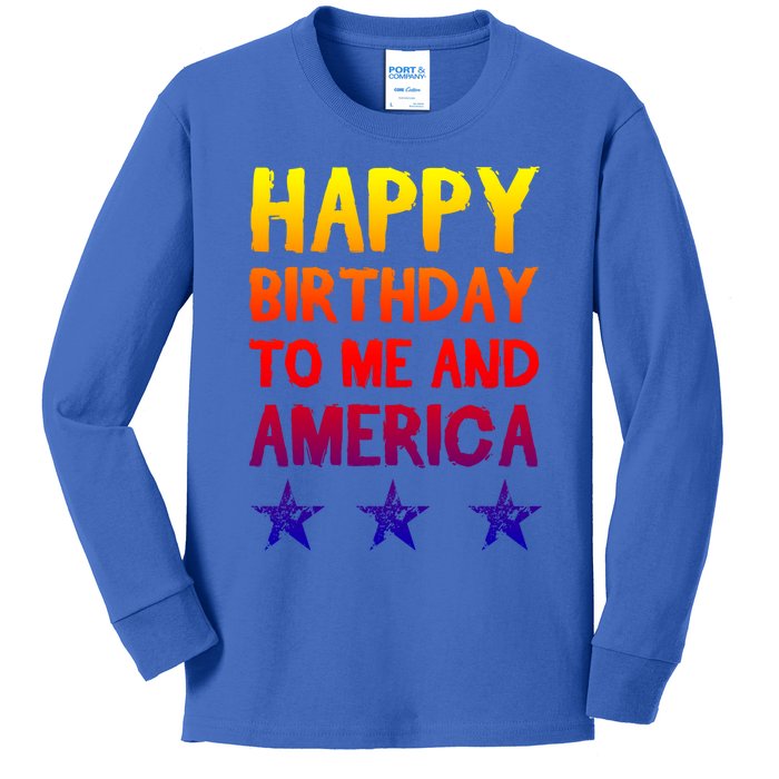 Happy Birthday To Me And America Gift Funny 4th Of July Gift Kids Long Sleeve Shirt