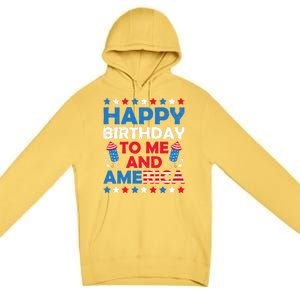 Happy Birthday To Me And America 4th Of July Firecracker Cool Gift Premium Pullover Hoodie