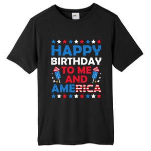 Happy Birthday To Me And America 4th Of July Firecracker Cool Gift Tall Fusion ChromaSoft Performance T-Shirt