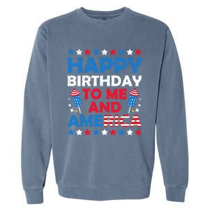 Happy Birthday To Me And America 4th Of July Firecracker Cool Gift Garment-Dyed Sweatshirt