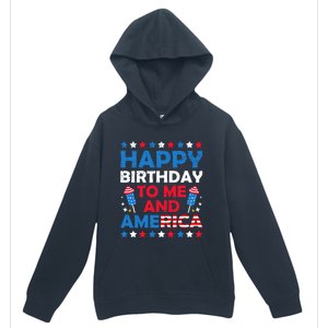 Happy Birthday To Me And America 4th Of July Firecracker Cool Gift Urban Pullover Hoodie