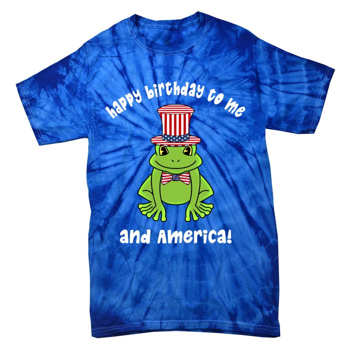 Happy Birthday To Me And America Patriotic 4th Of July Frog Gift Tie-Dye T-Shirt