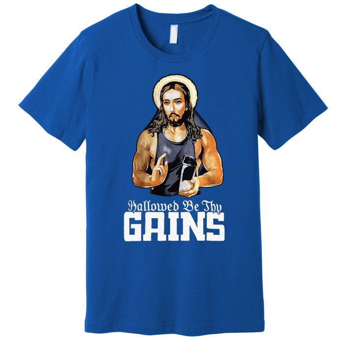 Hallowed Be Thy Gains Jesus Weight Lifting Workout Premium T-Shirt