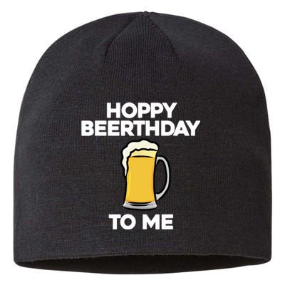 Hoppy Beerthday To Me Happy Birthday Celebrate I Love Beer Sustainable Beanie