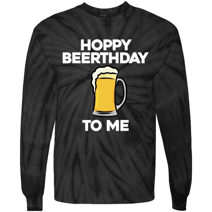 Hoppy Beerthday To Me Happy Birthday Celebrate I Love Beer Tie-Dye Long Sleeve Shirt