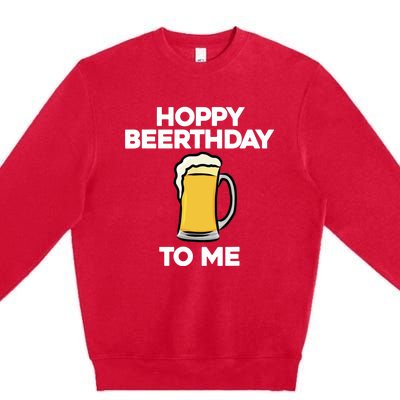 Hoppy Beerthday To Me Happy Birthday Celebrate I Love Beer Premium Crewneck Sweatshirt