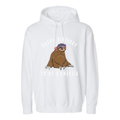 Happy Birthday To Me And America Patriotic Sloth 4th Of July Gift Garment-Dyed Fleece Hoodie