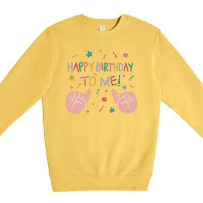 Happy Birthday To Me Premium Crewneck Sweatshirt