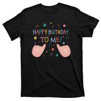 Happy Birthday To Me T-Shirt