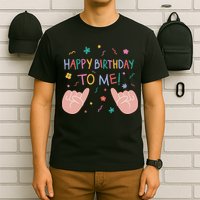 Happy Birthday To Me T-Shirt