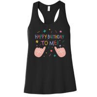 Happy Birthday To Me Women's Racerback Tank