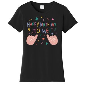 Happy Birthday To Me Women's T-Shirt