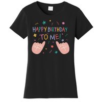 Happy Birthday To Me Women's T-Shirt