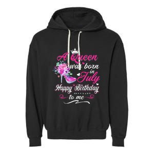 Happy Birthday To Me! A Queen Was Born In July Birthday Gift Garment-Dyed Fleece Hoodie