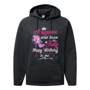 Happy Birthday To Me! A Queen Was Born In July Birthday Gift Performance Fleece Hoodie