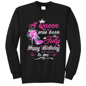 Happy Birthday To Me! A Queen Was Born In July Birthday Gift Sweatshirt