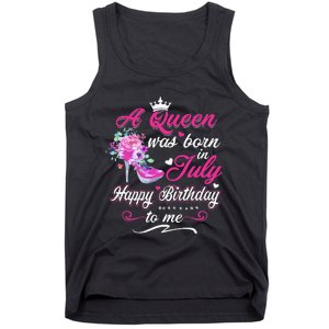 Happy Birthday To Me! A Queen Was Born In July Birthday Gift Tank Top