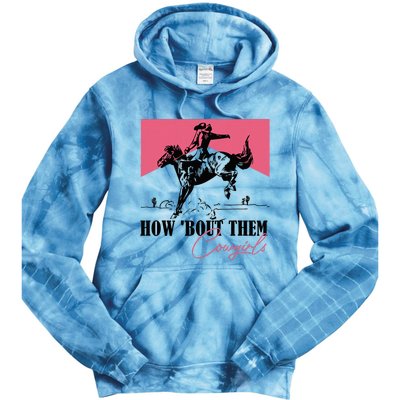 How Bout Them Cowgirls Boy Aint They Somethin Tie Dye Hoodie