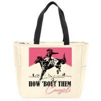 How Bout Them Cowgirls Boy Aint They Somethin Zip Tote Bag