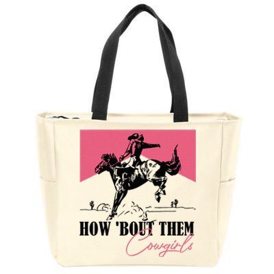 How Bout Them Cowgirls Boy Aint They Somethin Zip Tote Bag