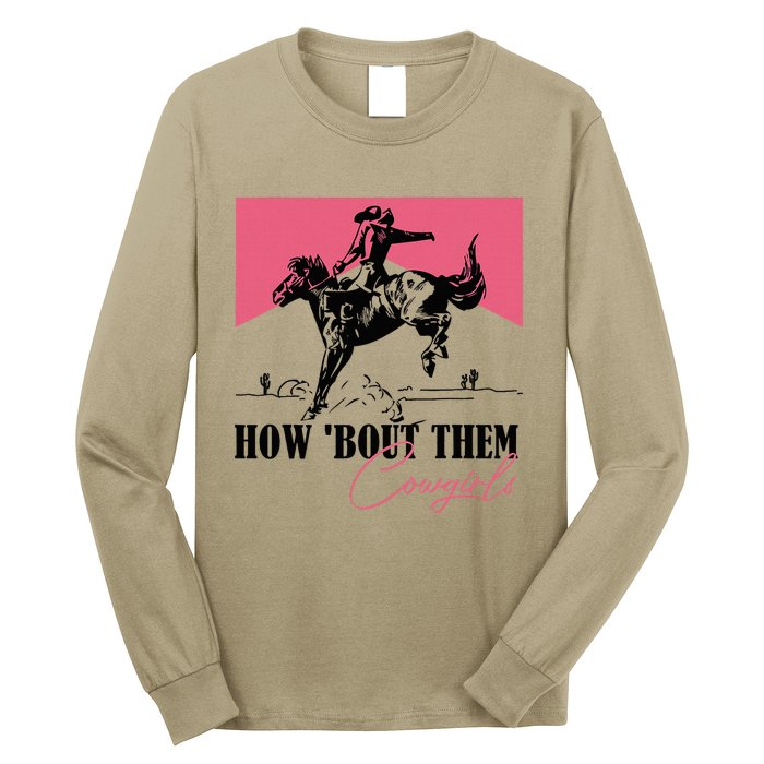 How Bout Them Cowgirls Boy Aint They Somethin Long Sleeve Shirt