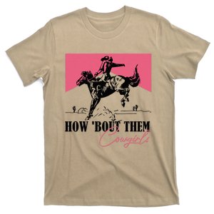 How Bout Them Cowgirls Boy Aint They Somethin T-Shirt