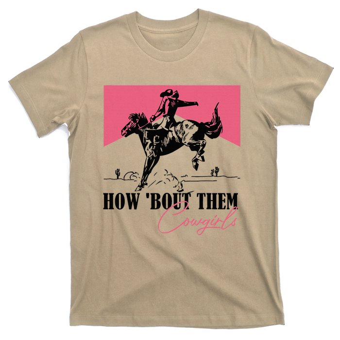 How Bout Them Cowgirls Boy Aint They Somethin T-Shirt