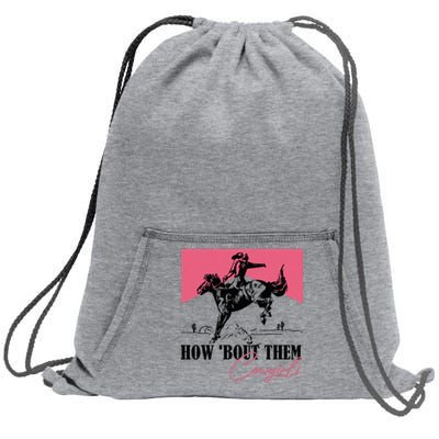 How Bout Them Cowgirls Boy Aint They Somethin Sweatshirt Cinch Pack Bag