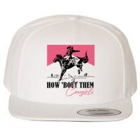 How Bout Them Cowgirls Boy Aint They Somethin Wool Snapback Cap