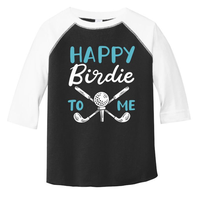 Happy Birdie To Me Golf Player Talk Golfer Golf Sport Lover Gift Toddler Fine Jersey T-Shirt