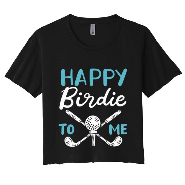 Happy Birdie To Me Golf Player Talk Golfer Golf Sport Lover Gift Crop Top