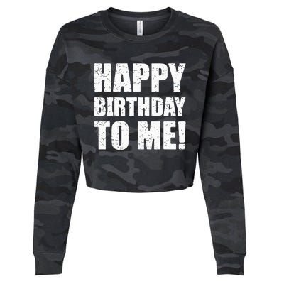 Happy Birthday To Me! Birthday Party Theme Cropped Pullover Crew