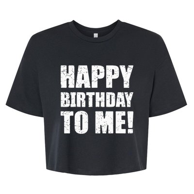 Happy Birthday To Me! Birthday Party Theme Bella+Canvas Jersey Crop Tee