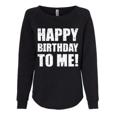 Happy Birthday To Me! Birthday Party Theme Womens California Wash Sweatshirt