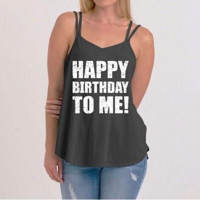 Happy Birthday To Me! Birthday Party Theme Women's Strappy Tank