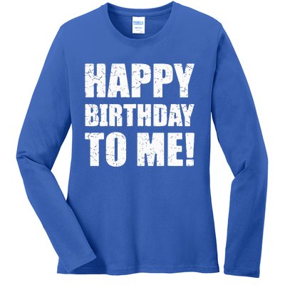 Happy Birthday To Me! Birthday Party Theme Ladies Long Sleeve Shirt