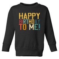 Happy Birthday to Me Birthday Party Design Toddler Sweatshirt