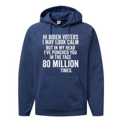 Hi Biden Voters I May Look Calm Performance Fleece Hoodie