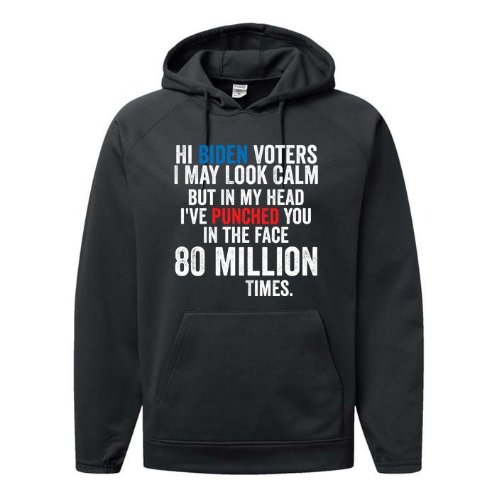 Hi Biden Voters I May Look Calm Performance Fleece Hoodie