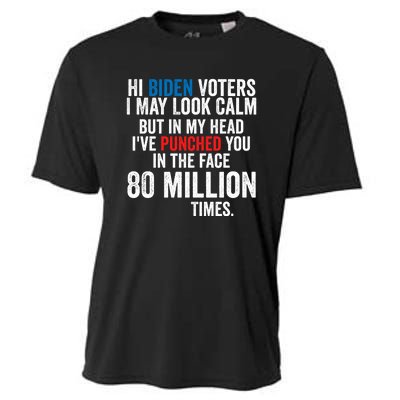 Hi Biden Voters I May Look Calm Cooling Performance Crew T-Shirt