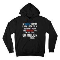 Hi Biden Voters I May Look Calm Hoodie