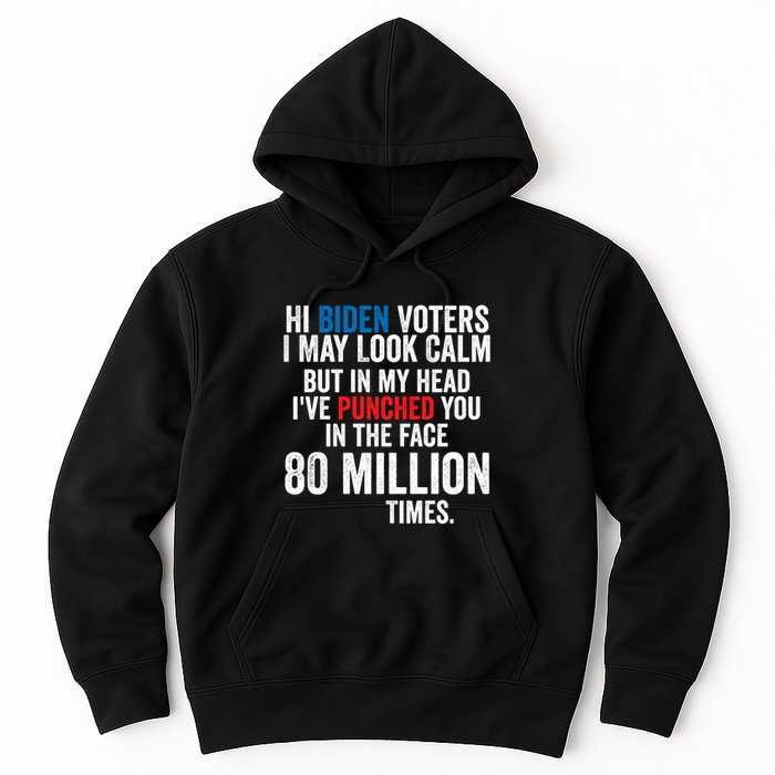 Hi Biden Voters I May Look Calm Hoodie