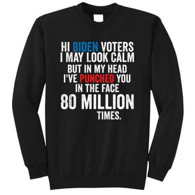 Hi Biden Voters I May Look Calm Sweatshirt