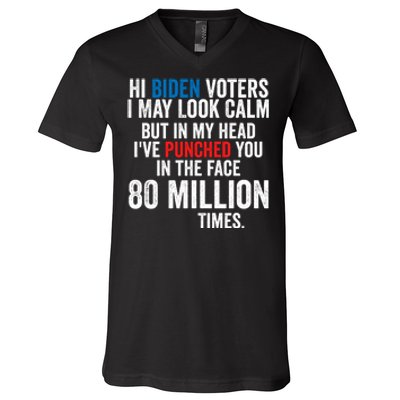 Hi Biden Voters I May Look Calm V-Neck T-Shirt