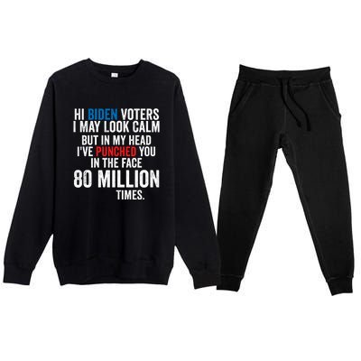 Hi Biden Voters I May Look Calm Premium Crewneck Sweatsuit Set