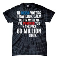 Hi Biden Voters I May Look Calm Tie-Dye T-Shirt