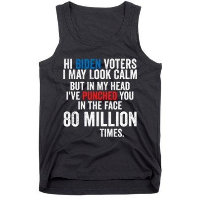 Hi Biden Voters I May Look Calm Tank Top